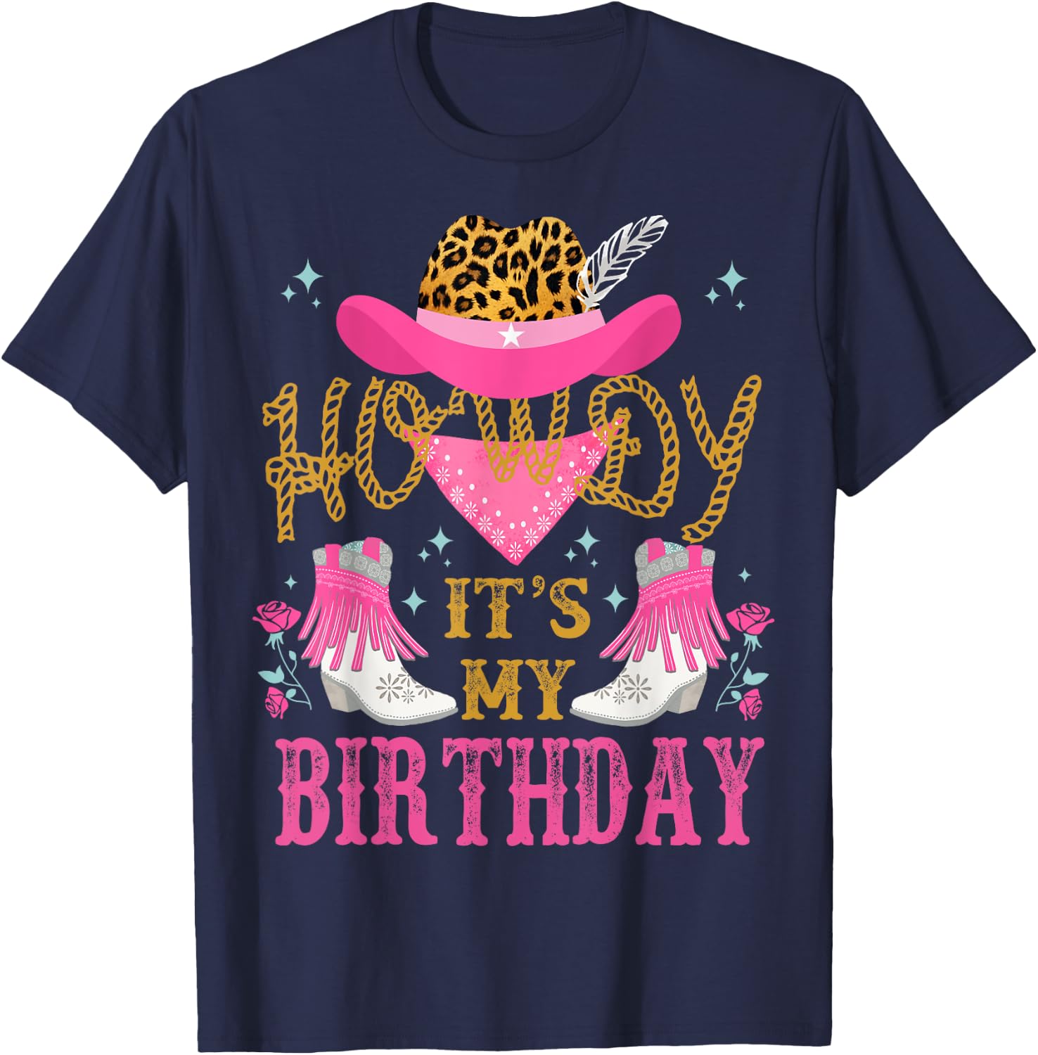 Hi It's My Birthday Funny Country Rodeo Cowgirl , Black, S T-Shirt - T-Shirt | Navy