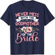 Never Mess With The Godmother Of The Bride T-Shirt - T-Shirt | Navy