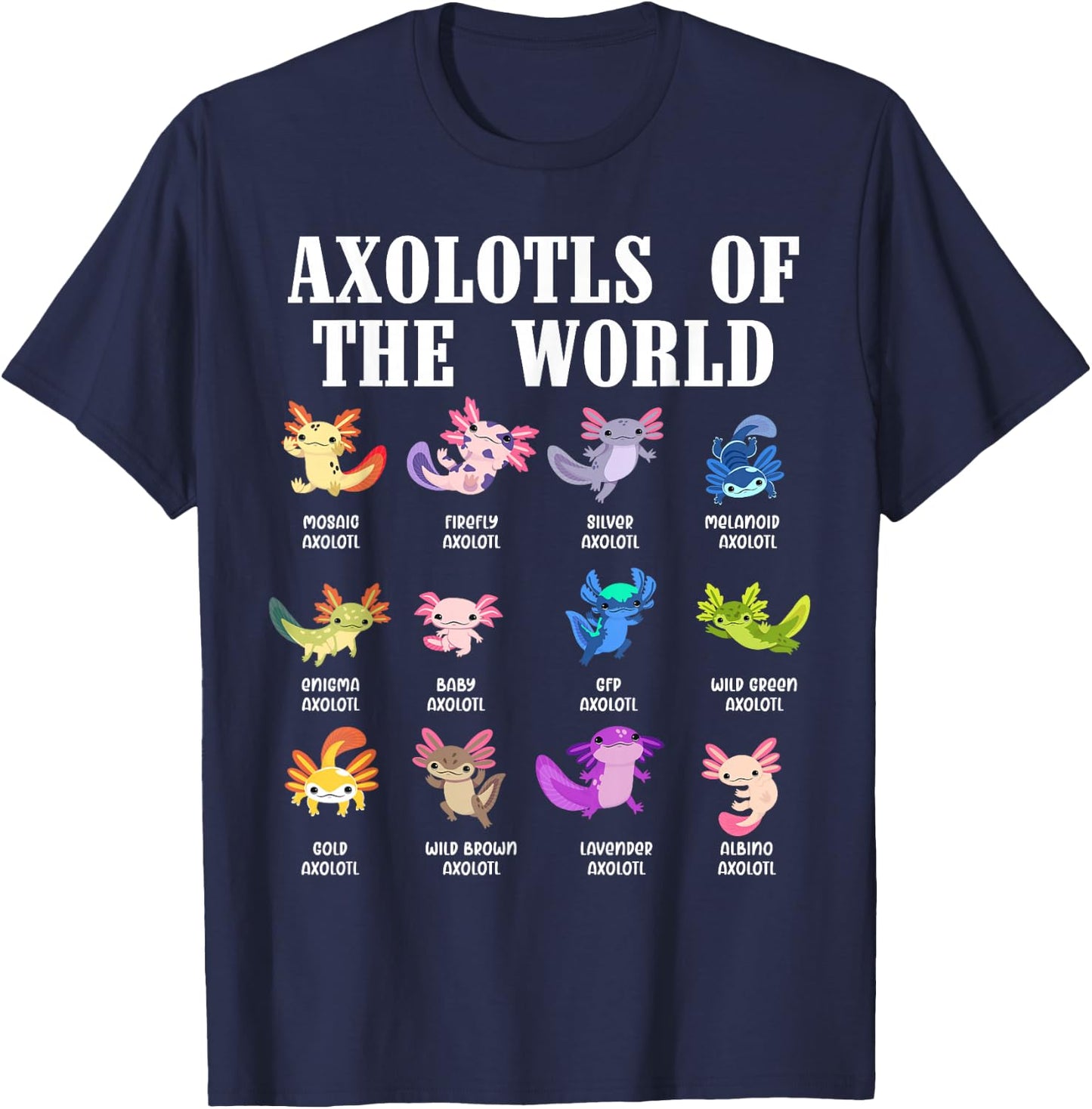 Axolotls of the World Mexican Salamander Chart Amphibian T-Shirt - T-Shirt | Navy