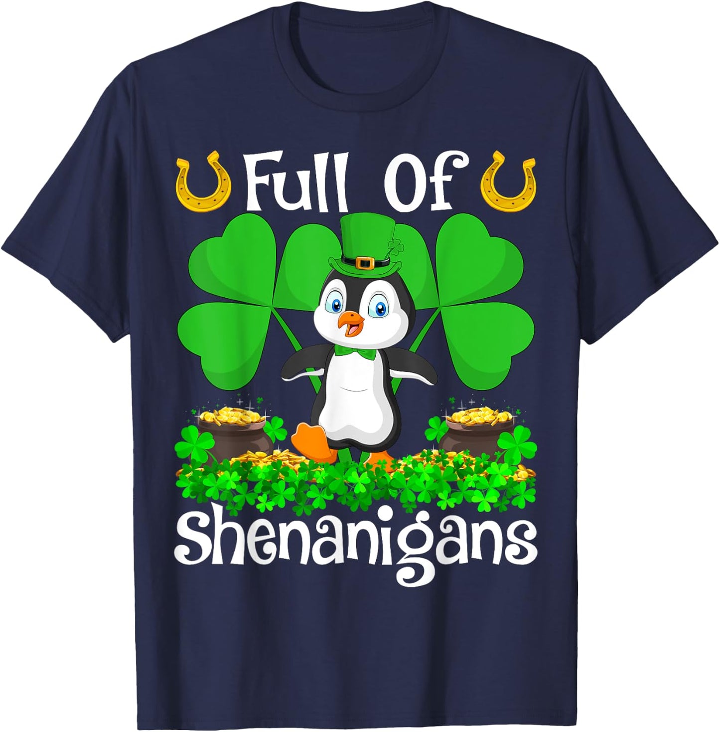 Full Of Shenanigans Leprechaun Penguin St. Patrick's Day T-Shirt - T-Shirt | Navy