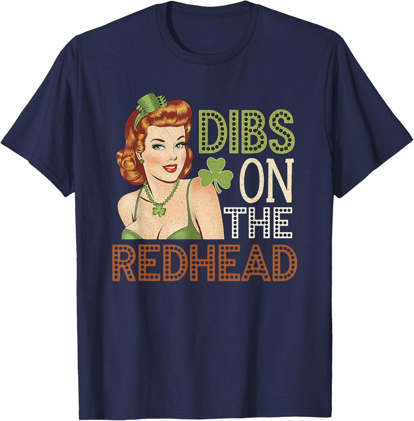 Dibs On The Redhead Vintage Pinup Girl St Patricks T-Shirt - T-Shirt | Navy