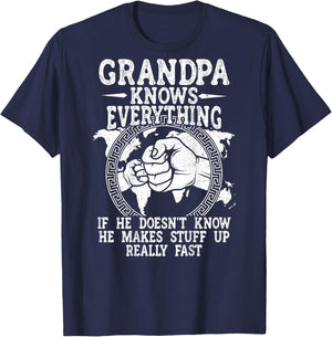 Grandpa Knows Everything He Doesn't Know He Makes Stuff Up T-Shirt - T-Shirt | Navy