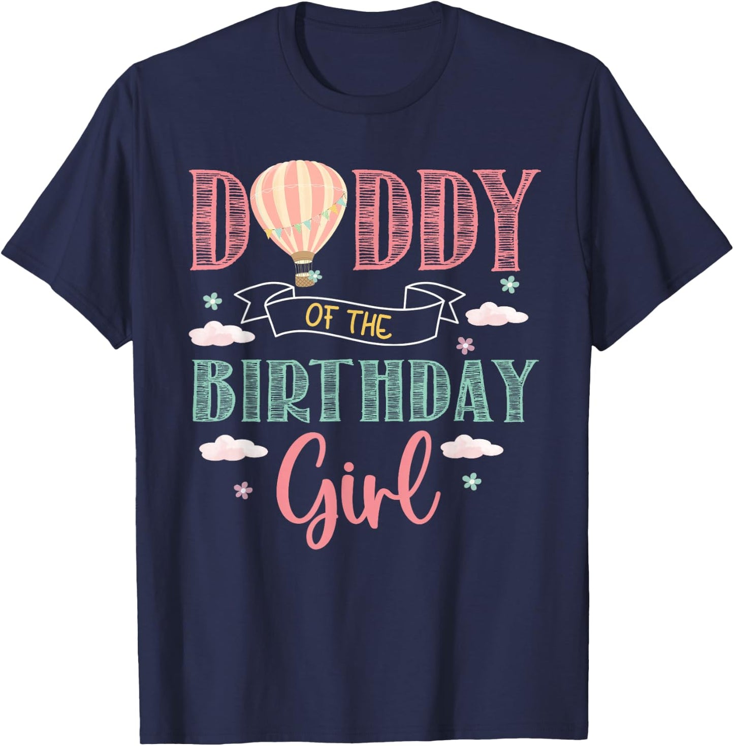 Daddy of The Birthday Girl Shirt Hot Air Balloon Father T-Shirt - T-Shirt | Navy