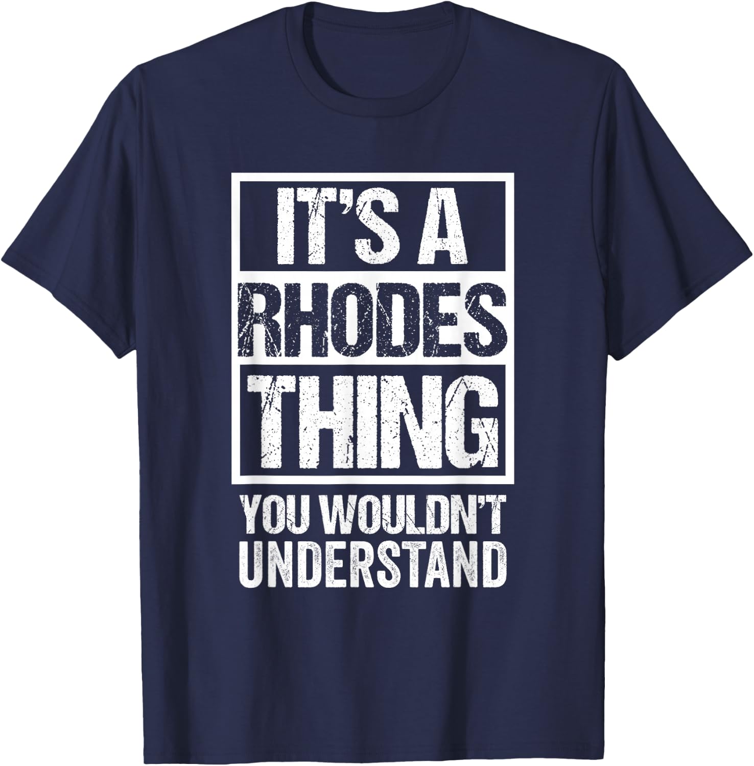 It's A Rhodes Thing You Wouldn't Understand T-Shirt - T-Shirt | Navy