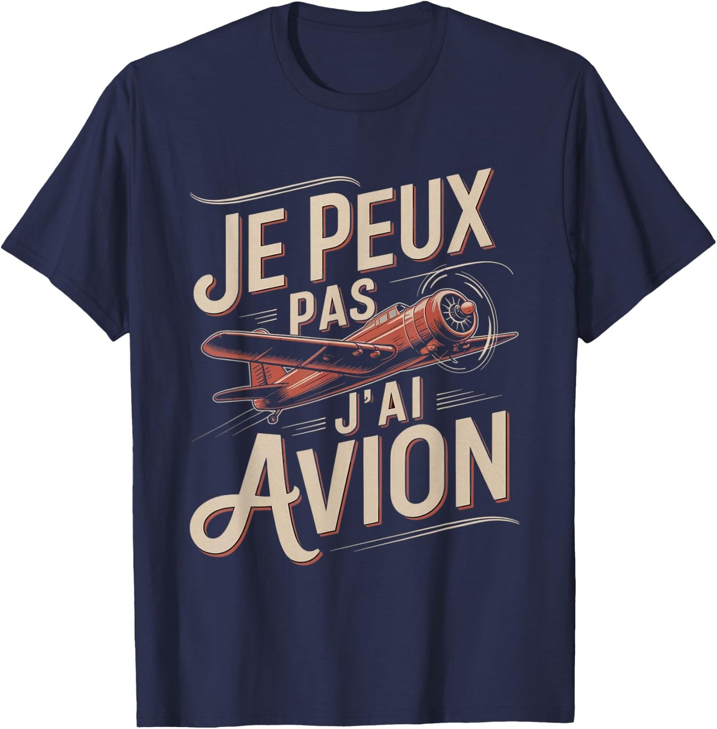 Je Peux Pas J'ai Plane Man Humour Vintage Pilot Gift T-Shirt - T-Shirt | Navy