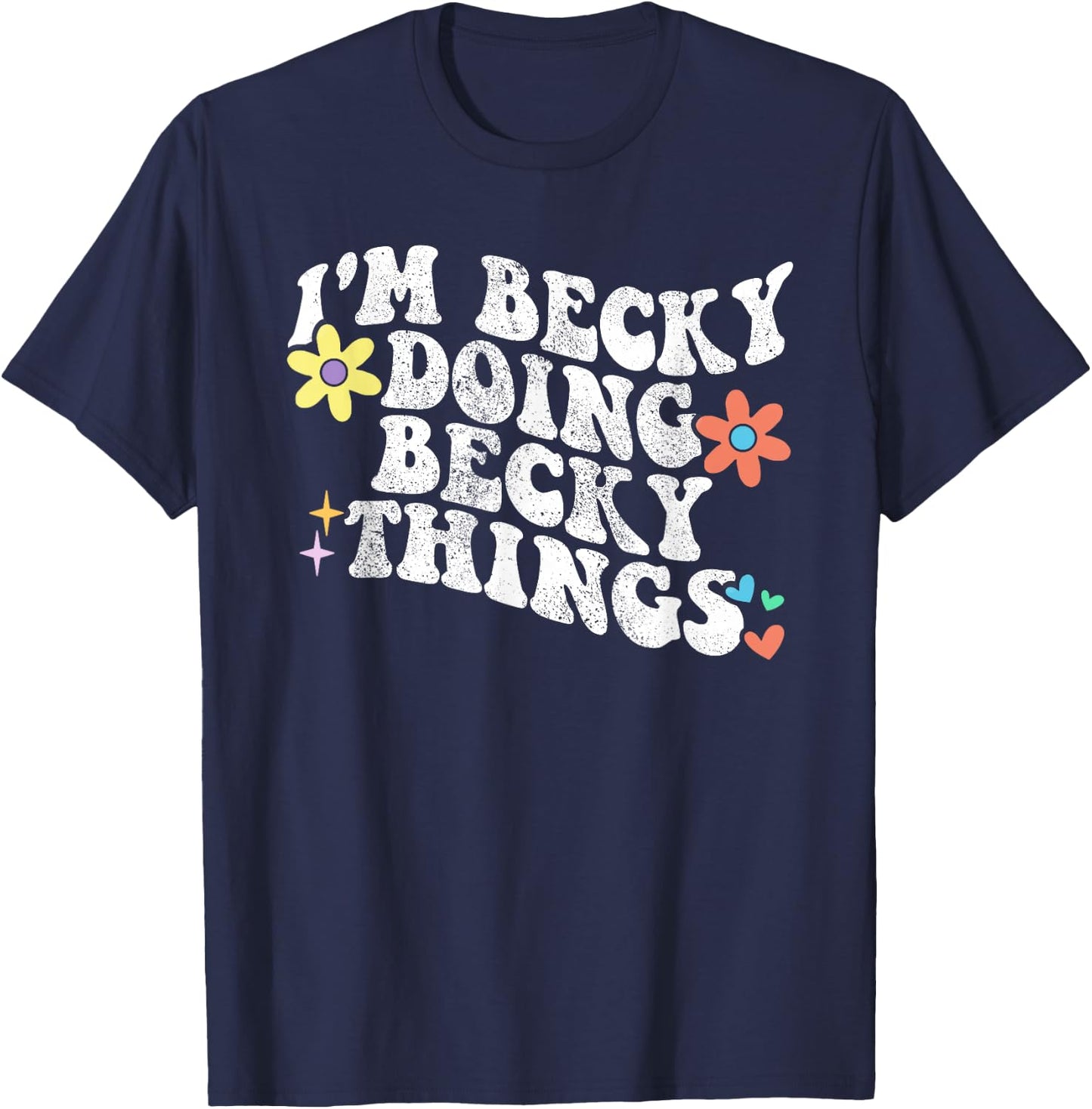 Retro Groovy Im BECKY Doing BECKY Things Funny Mother's Day T-Shirt - T-Shirt | Navy
