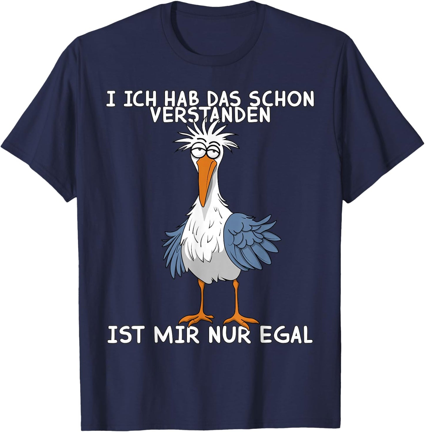 Lustige Möwe I Ich hab Das Schon Verstanden Ist Mir Nur Egal T-Shirt - T-Shirt | Navy