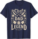 Chef Dad Legend Fathers Day Dad T-Shirt - T-Shirt | Navy