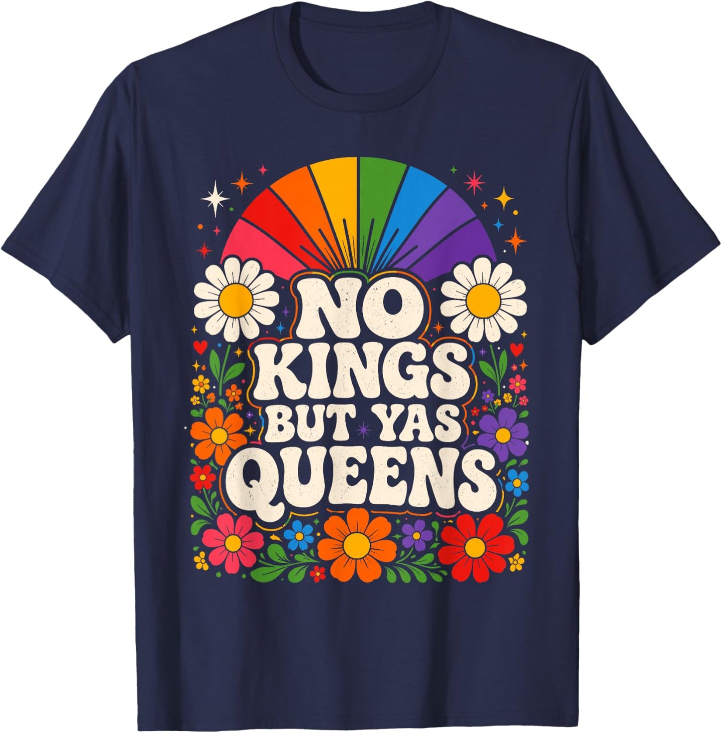 No Kings But Yas Queens LGBTQ Rainbow Pride Floral Groovy T-Shirt - T-Shirt | Navy