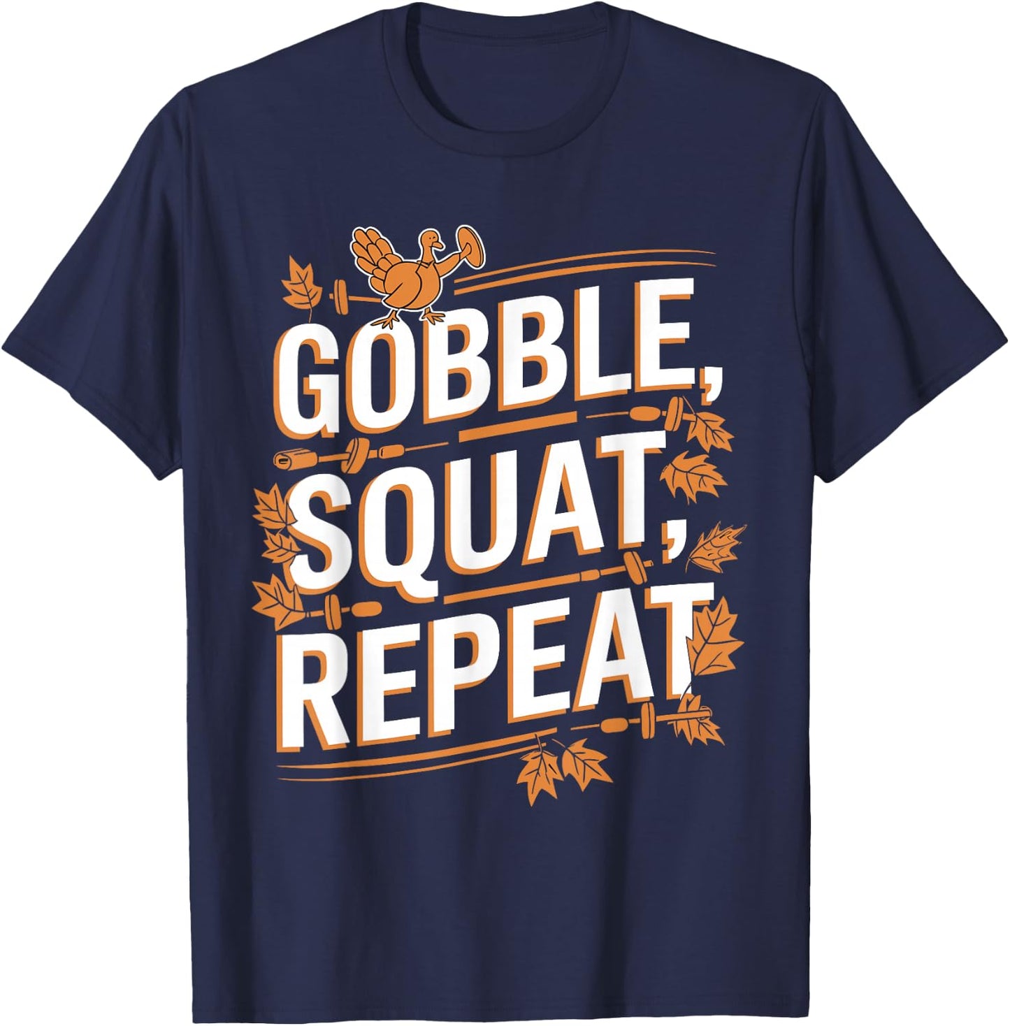 Thanksgiving Gym Turkey Gobble Squat Repeat T-Shirt - T-Shirt | Navy