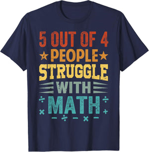 5 Out Of 4 People Struggle With Math T-Shirt - T-Shirt | Navy