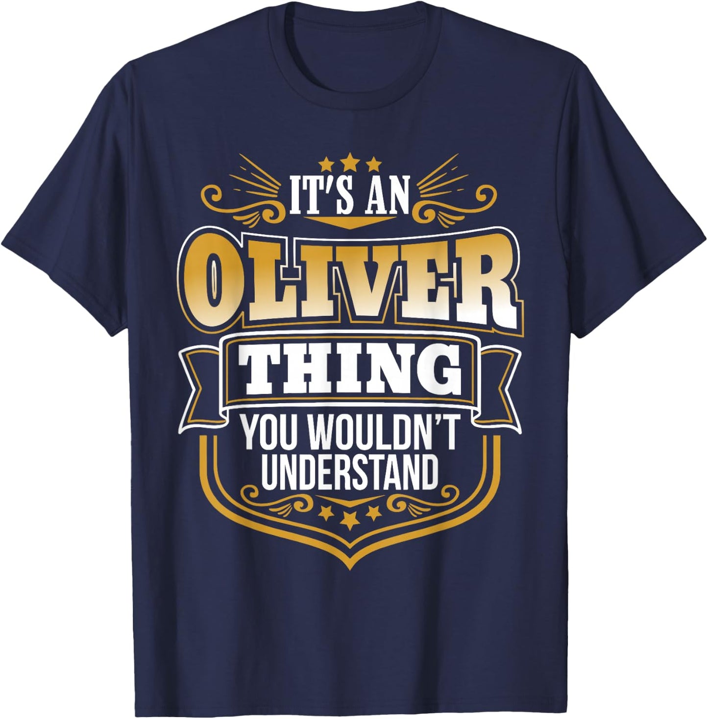 its an Oliver Thing You Wouldnt Understand Oliver T-Shirt - T-Shirt | Navy