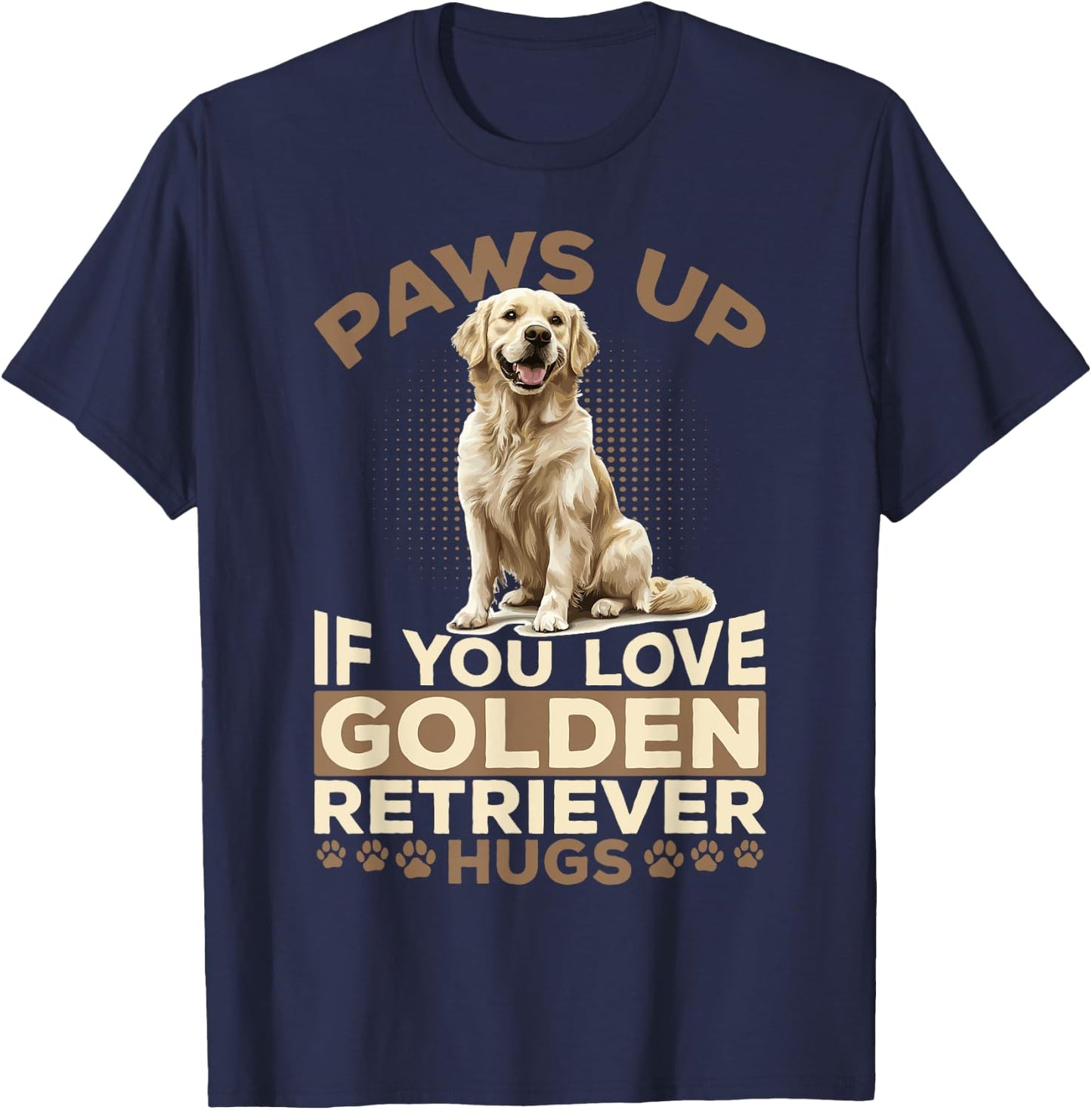 Golden Retriever Dog Breed Paws up if you love Golden T-Shirt - T-Shirt | Navy