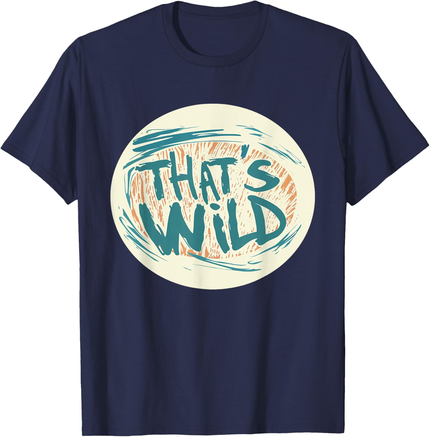 Cool That's Wild Graphic for a Creative Twist T-Shirt - T-Shirt | Navy