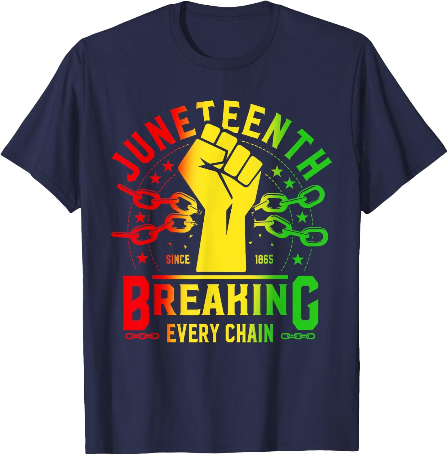 Juneteenth Breaking Every Chain Since 1865 Freedom African T-Shirt - T-Shirt | Navy