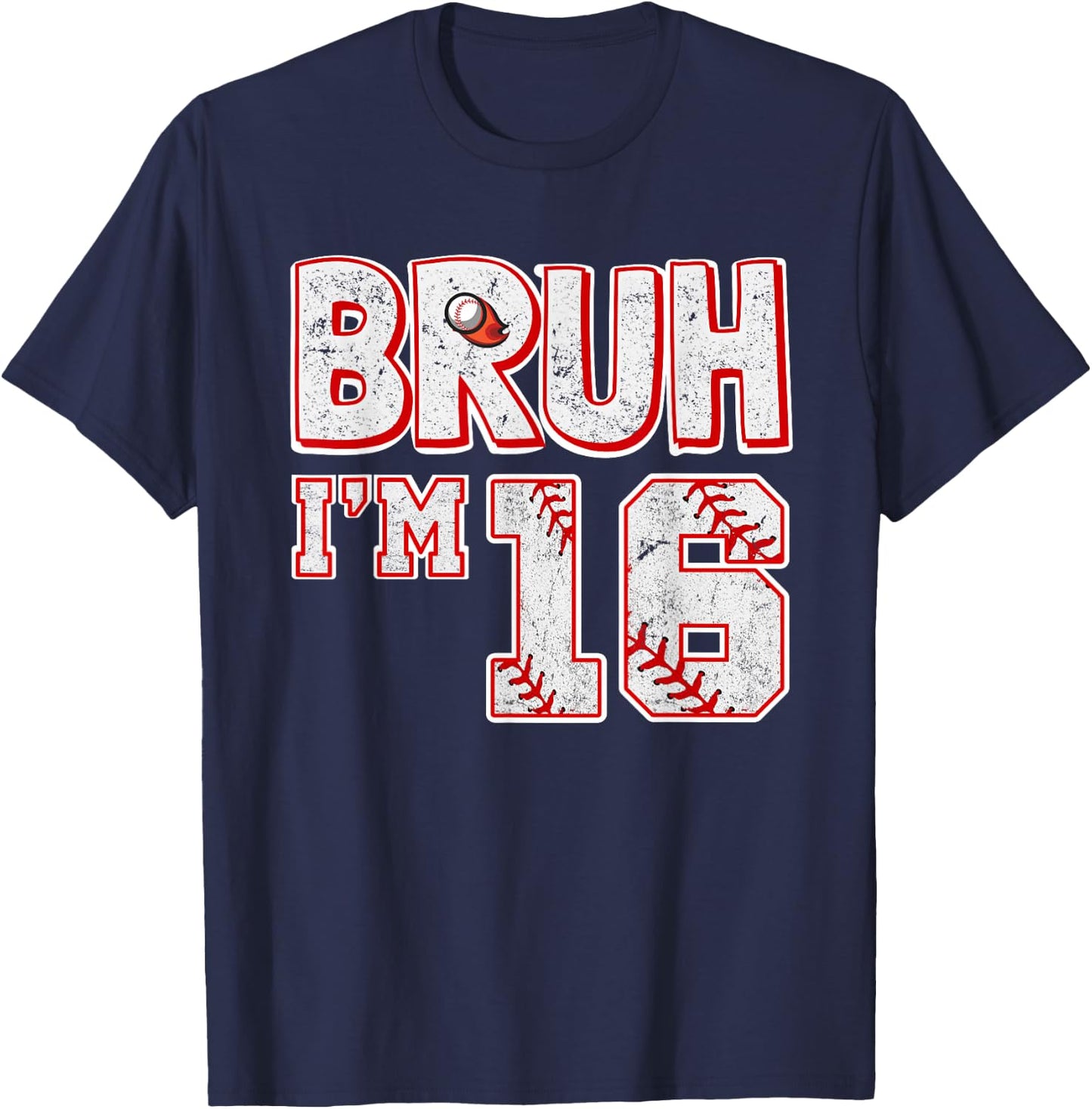 Bruh I'm 16 Years Old Boy Baseball It's My 16th Birthday T-Shirt - T-Shirt | Navy