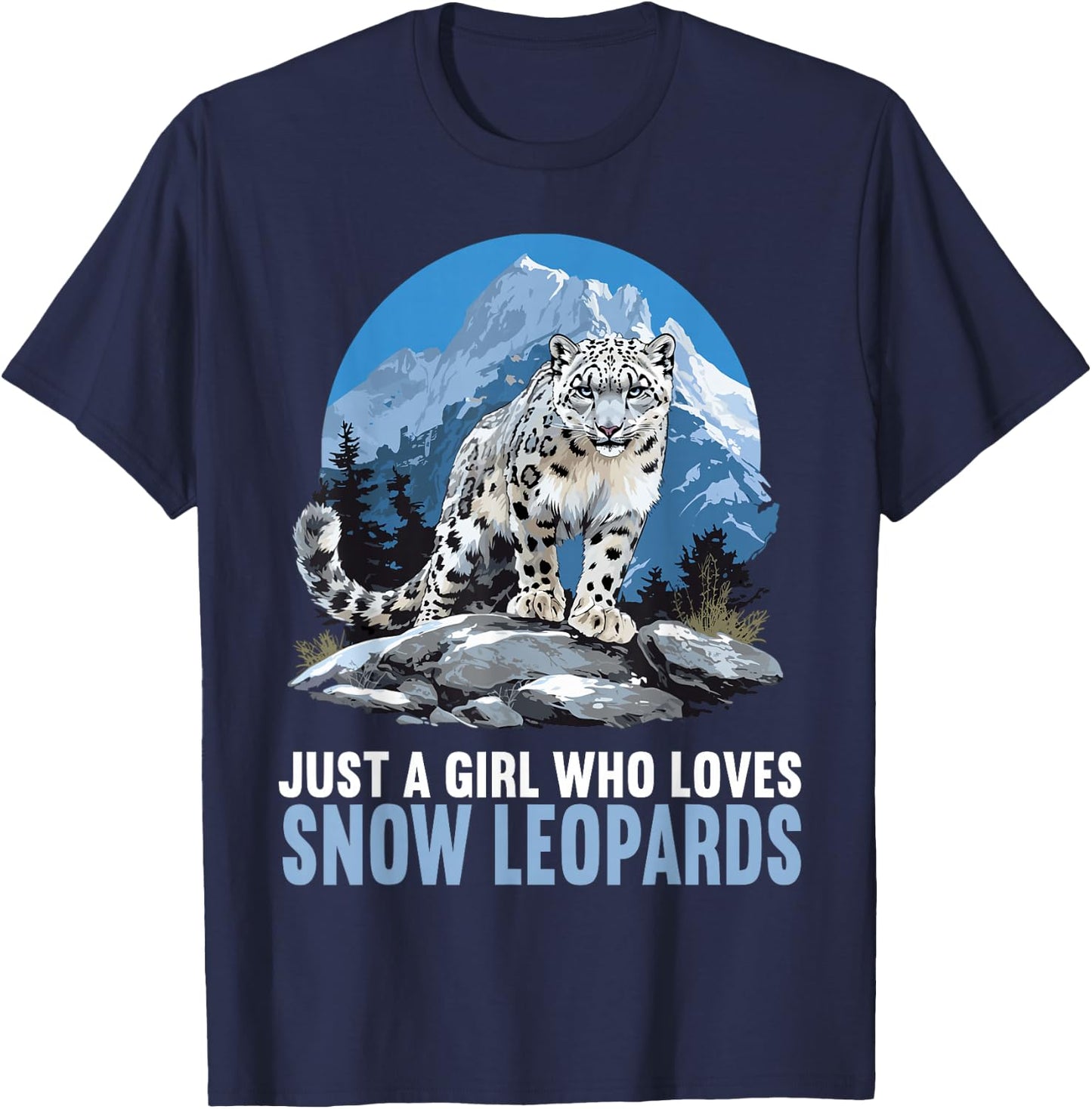 Just a Girl who loves Snow Leopards Lovers Snow Leopard T-Shirt - T-Shirt | Navy
