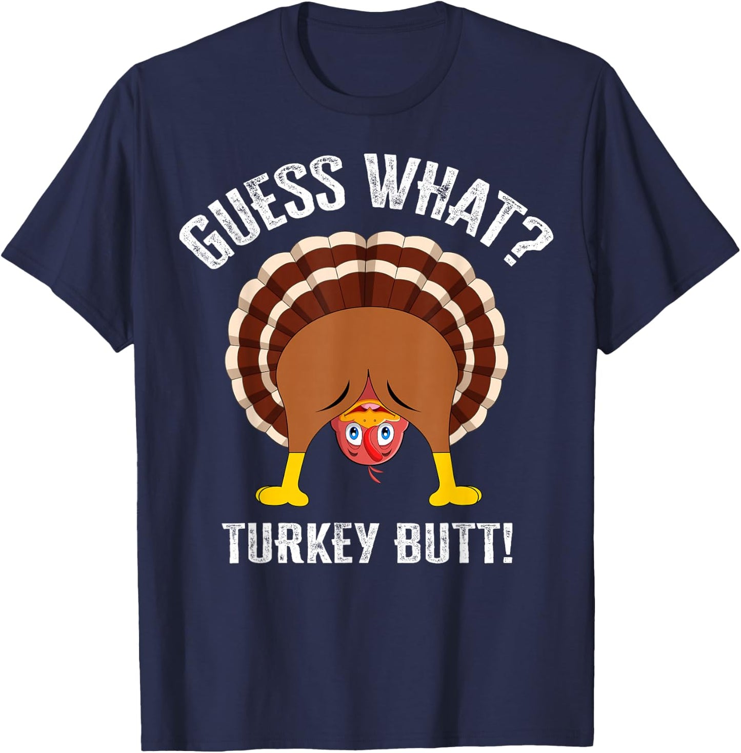 Funny Guess What? Turkey Butt! Shirt Girls Boys Thanksgiving T-Shirt - T-Shirt | Navy
