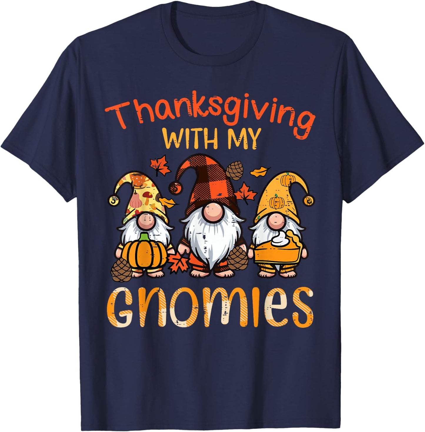 Thanksgiving with My Gnomies Fall Gnome Family Men Women Kid T-Shirt - T-Shirt | Navy