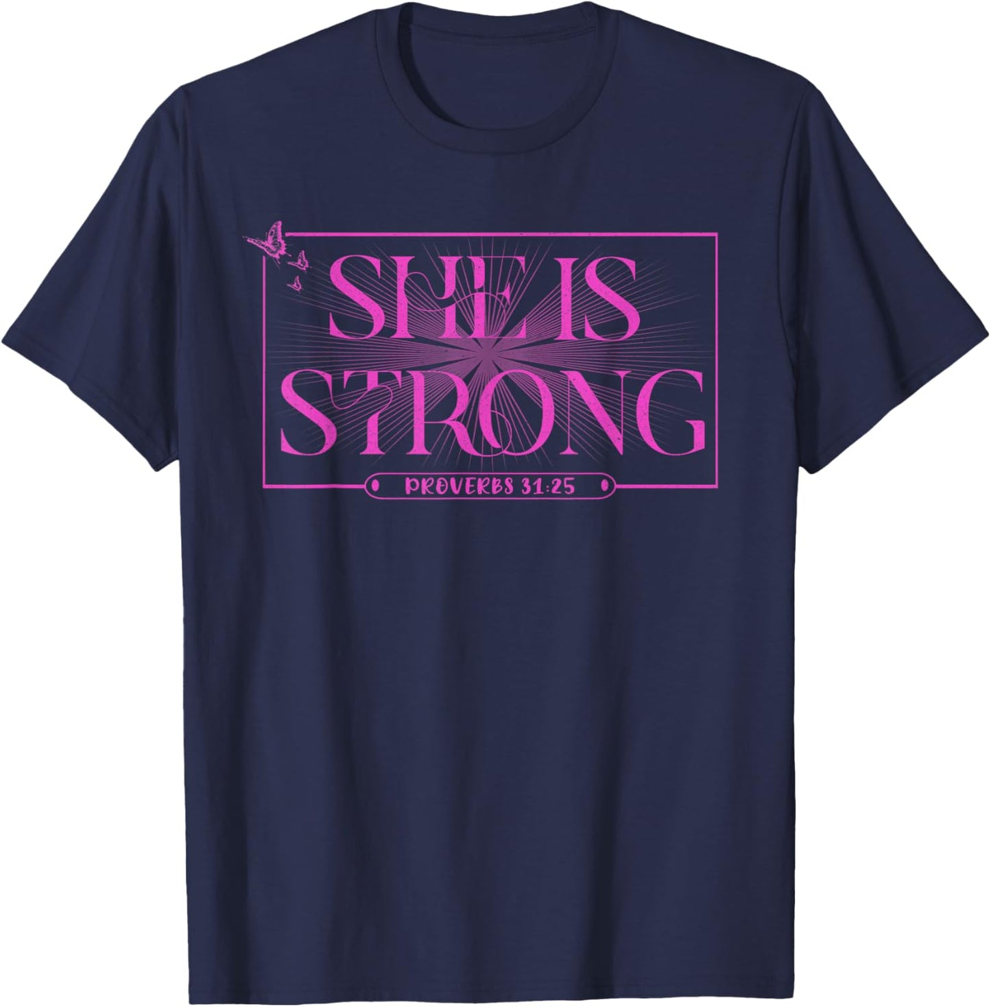 She Is Strong Proverbs 31:25 Bible Verse Christian Woman T-Shirt - T-Shirt | Navy