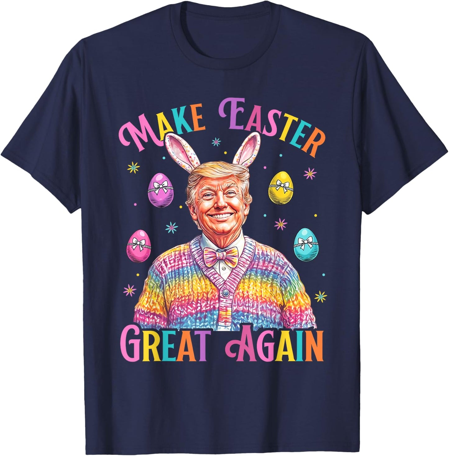Make Easter Great Again Funny Trump Bunny Spring Hunt Eggs T-Shirt - T-Shirt | Navy