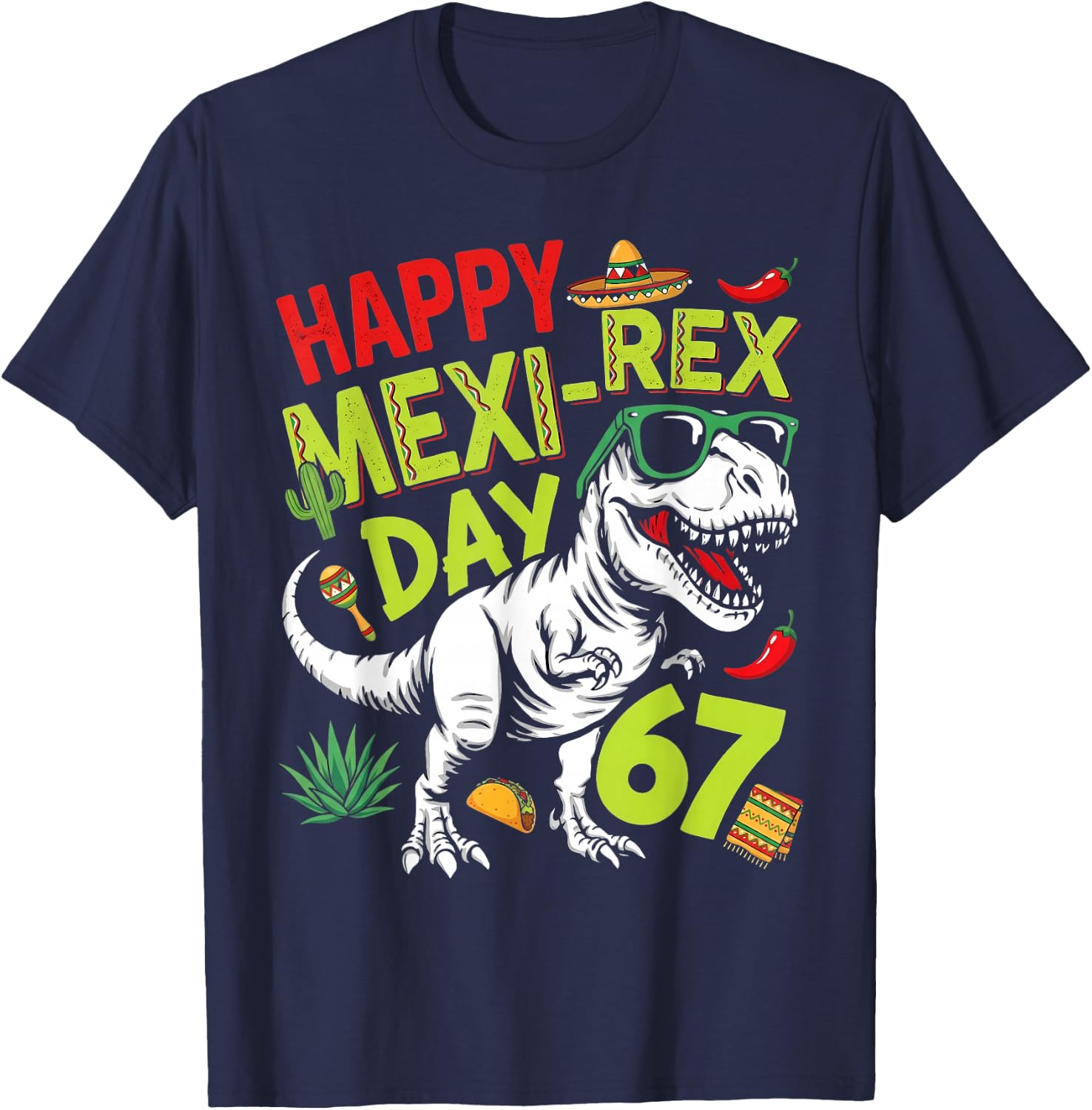Happy Cinco Rex Day 67 Mexican T rex Six Seven Cinco de Mayo T-Shirt - T-Shirt | Navy