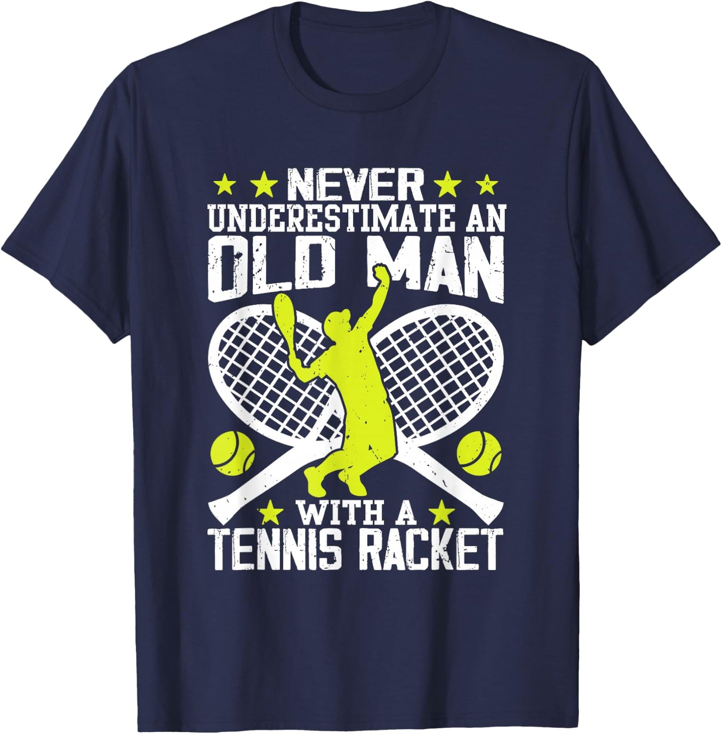 Never Underestimate an Old Man with Tennis Racket T-Shirt - T-Shirt | Navy
