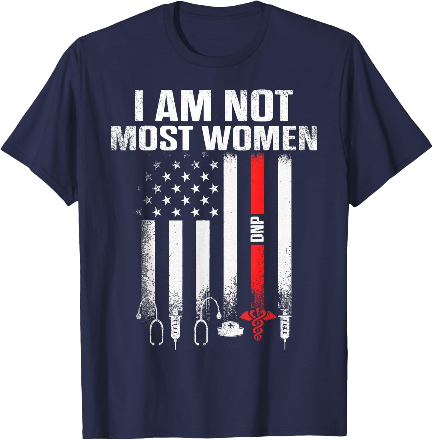 DNP Doctor of Nursing Practice Most Women RN Nurse T-Shirt - T-Shirt | Navy