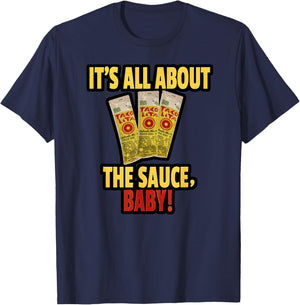 "It's All About The Sauce Baby!" T-Shirt - T-Shirt | Navy