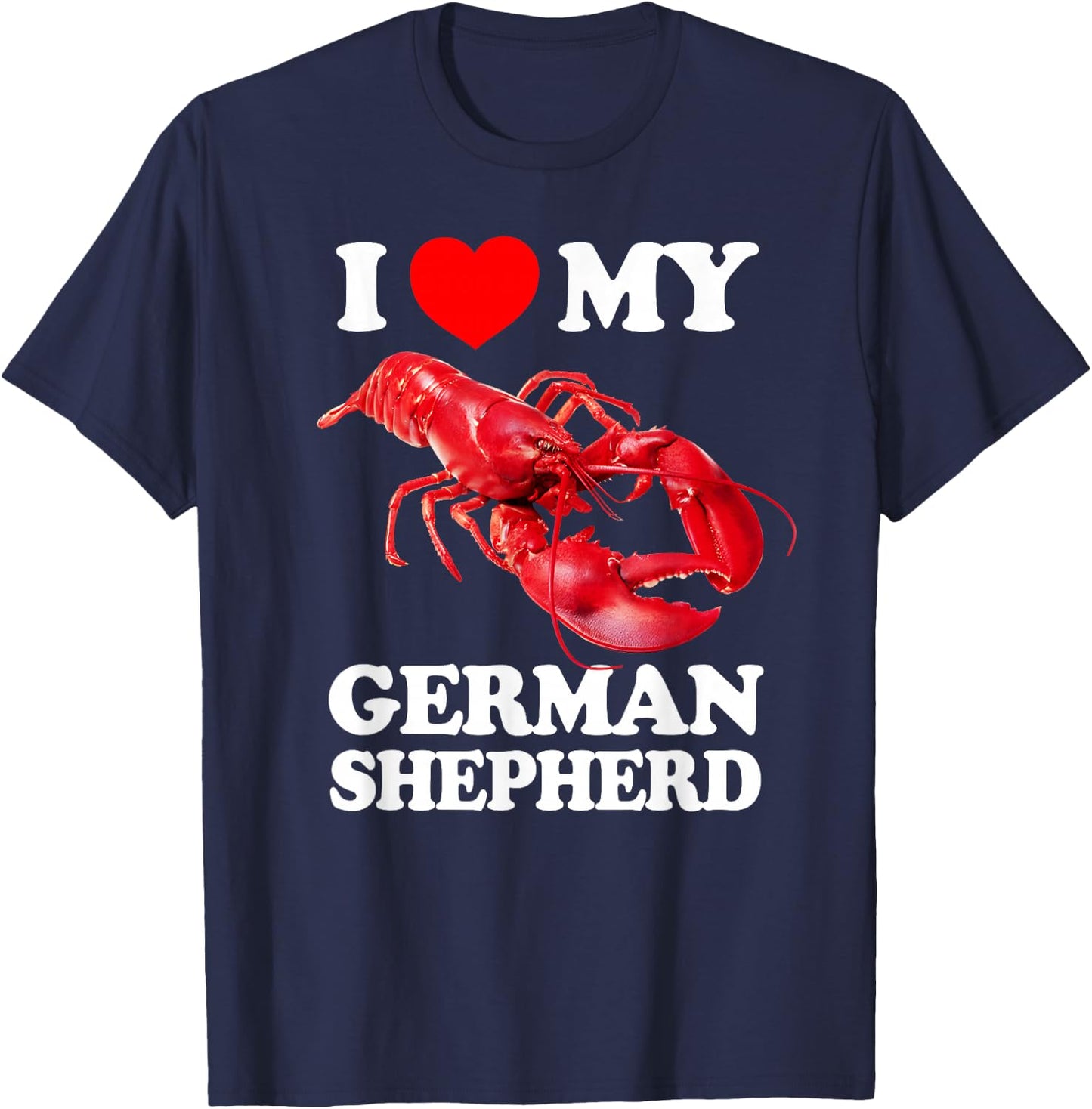 Funny I Love My German Shepherd Lobster Vintage k9 T-Shirt - T-Shirt | Navy
