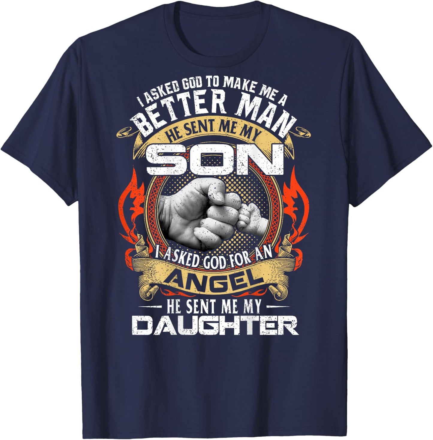 I Asked God To Make Me A Better Man Father's Day On Back T-Shirt - T-Shirt | Navy