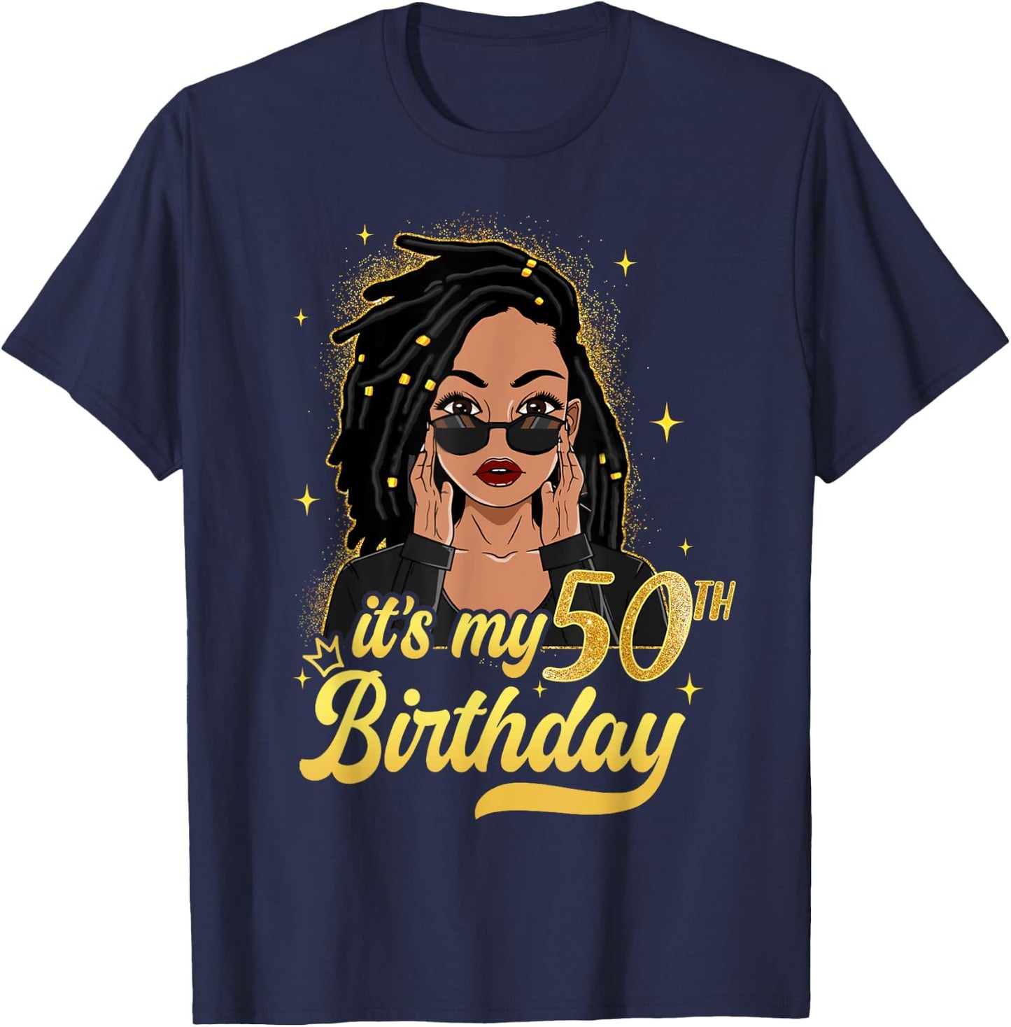 Loc'd Hair Black Woman It's My 50th Birthday Melanin Girl T-Shirt - T-Shirt | Navy