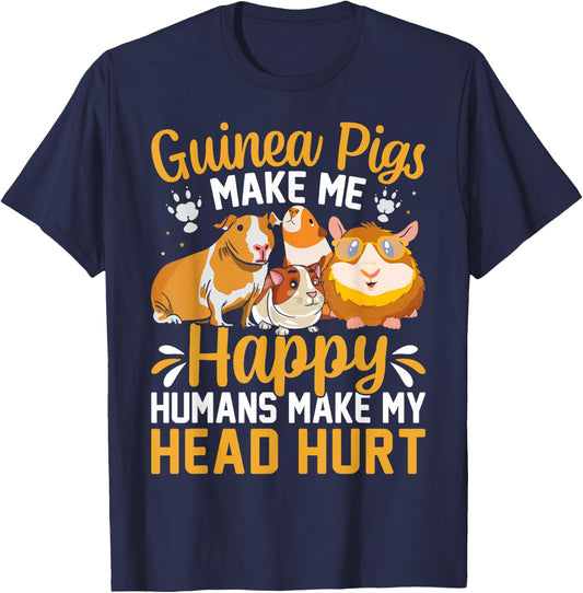 Guinea Pigs Make Me Happy Humans Make My Head Hurt T-Shirt - T-Shirt | Navy
