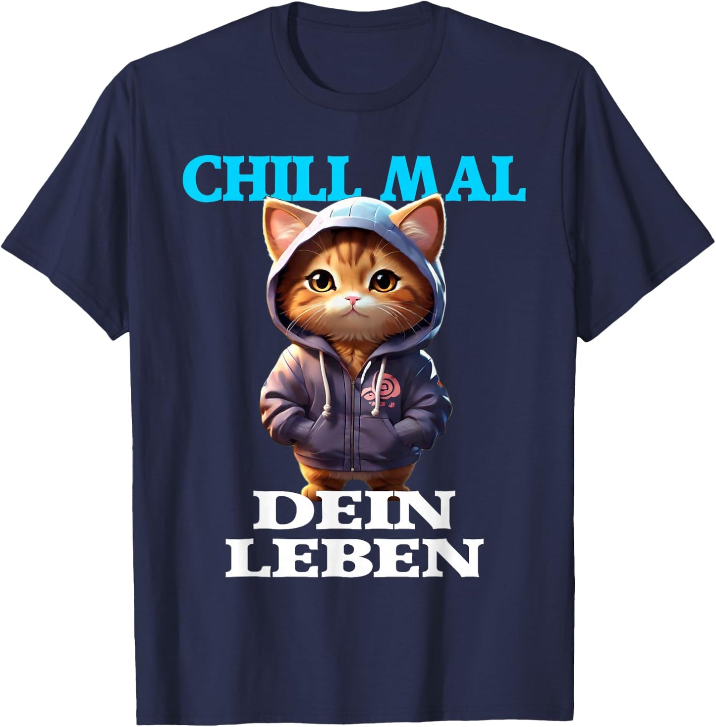 Chill Mal Dein Leben I Keep Cool Sprüche mit Katze Design T-Shirt - T-Shirt | Navy