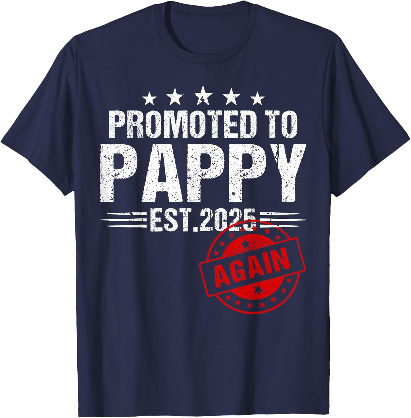 Promoted To Pappy Again 2025 Baby Announcement T-Shirt - T-Shirt | Navy
