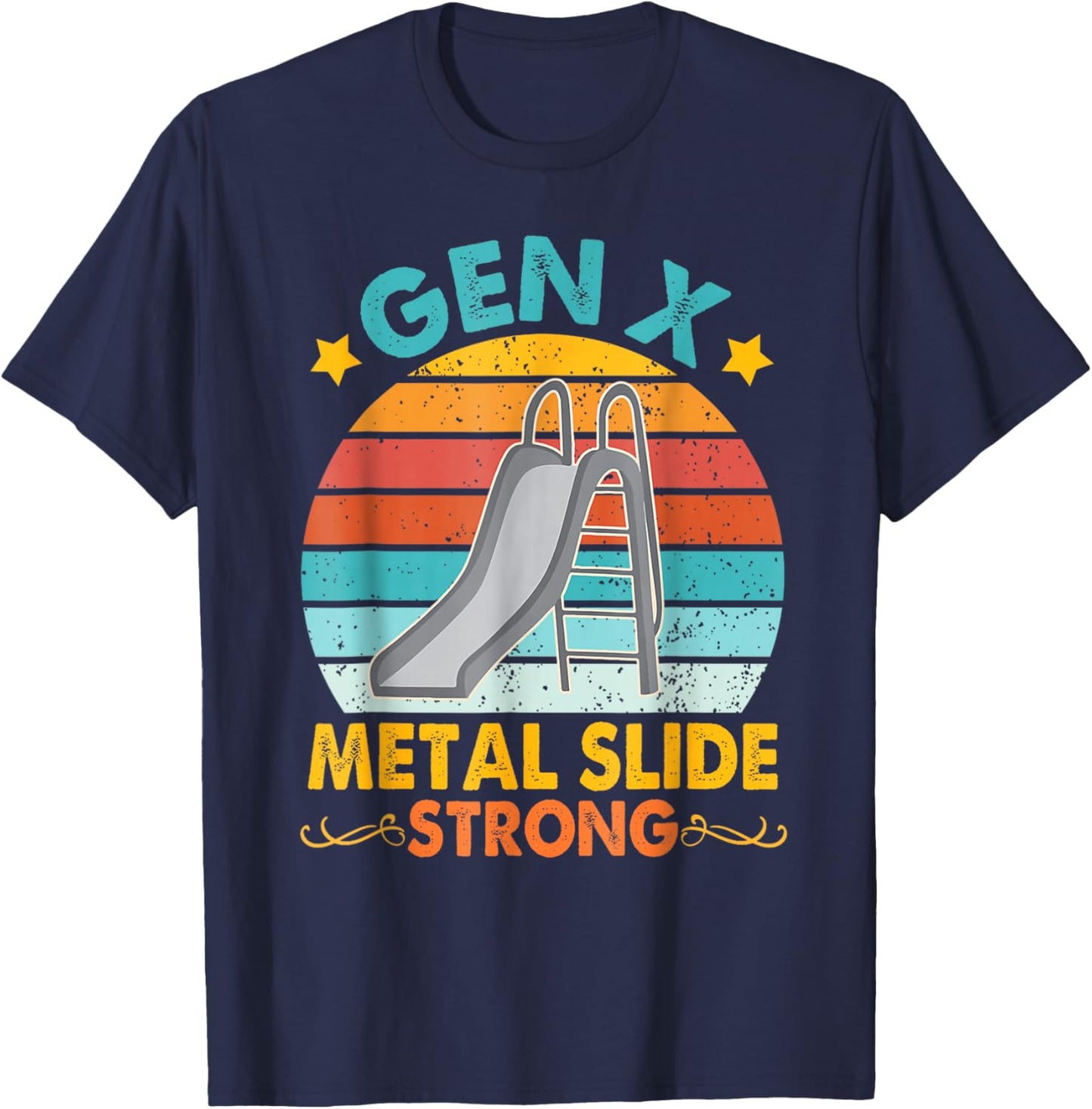 Funny Gen X Generation Sarcasm Gen X Metal Slide A Strong T-Shirt - T-Shirt | Navy