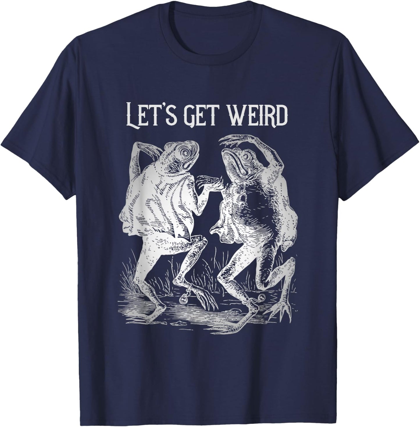 Let's Get Really Weird Dancing Frogs Strange Fairy Tale T-Shirt - T-Shirt | Navy