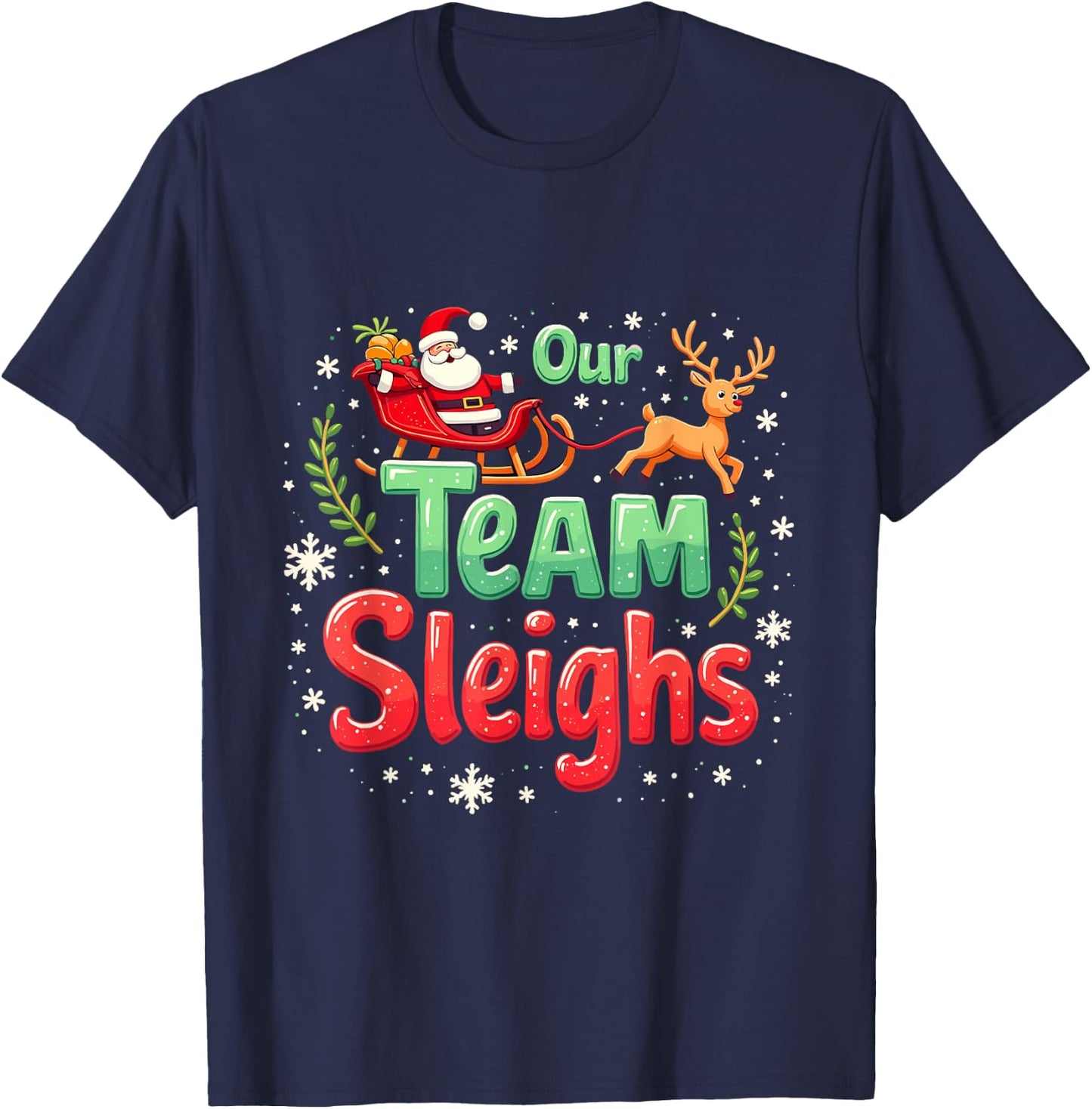 Our Team Sleighs Cheerful Santa Reindeers Team Sleigh T-Shirt - T-Shirt | Navy