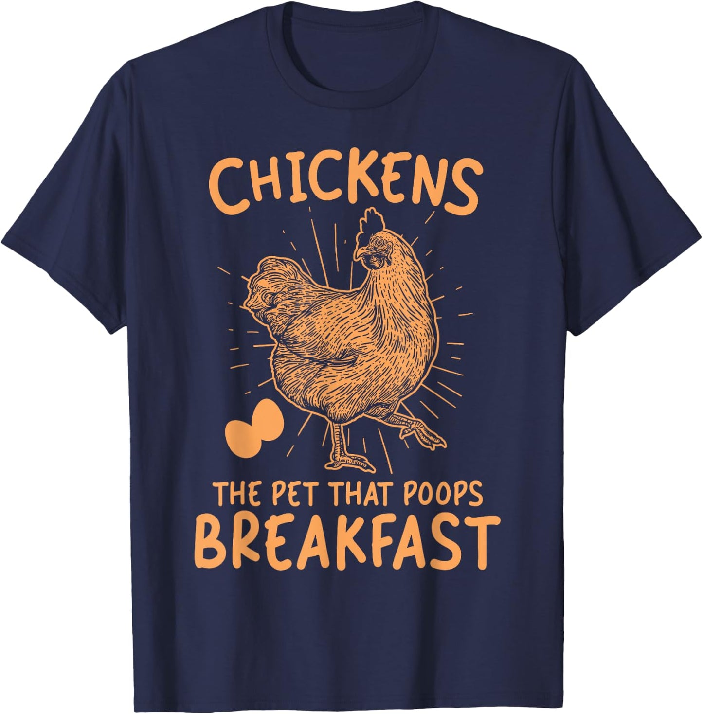 Funny Chicken shirt Chicken The Pet That Poops Breakfast T-Shirt - T-Shirt | Navy