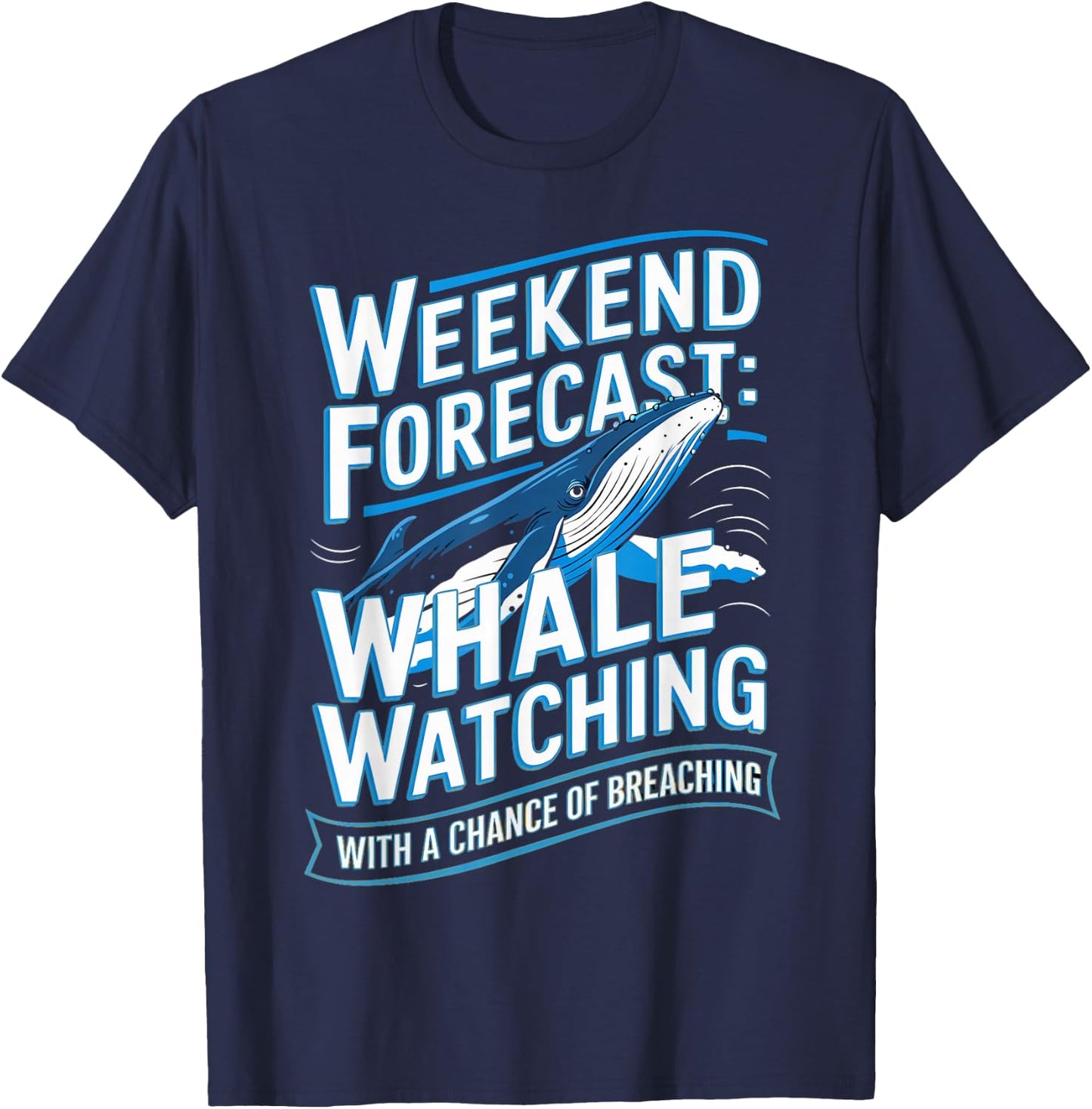Weekend Forecast Whale Watch Orca Whale Watching T-Shirt - T-Shirt | Navy