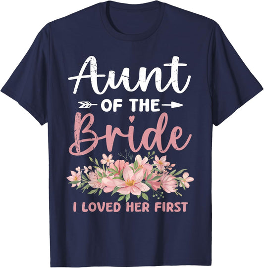 Aunt of The Bride I Loved Her First Bride and Groom T-Shirt - T-Shirt | Navy
