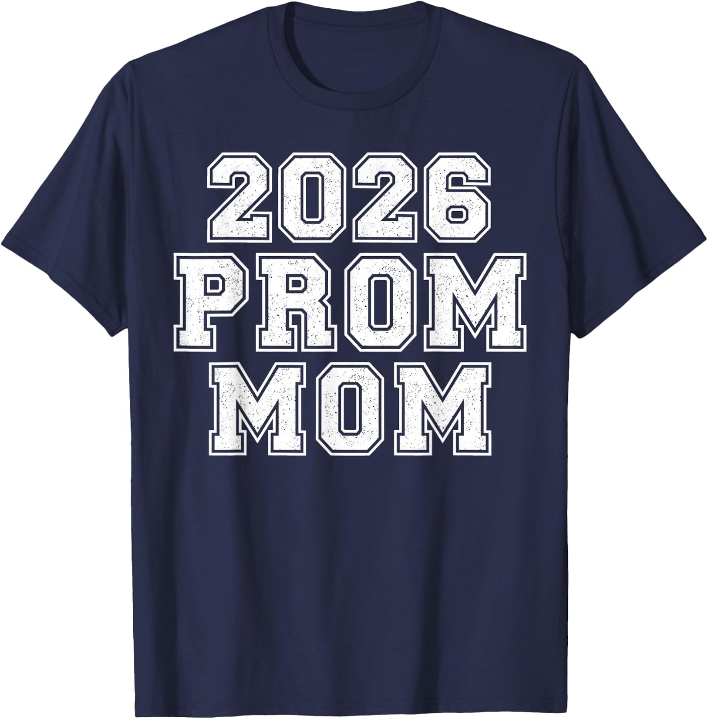 2026 Prom Mom School Dance Planning Prom Mom Team Squad T-Shirt - T-Shirt | Navy