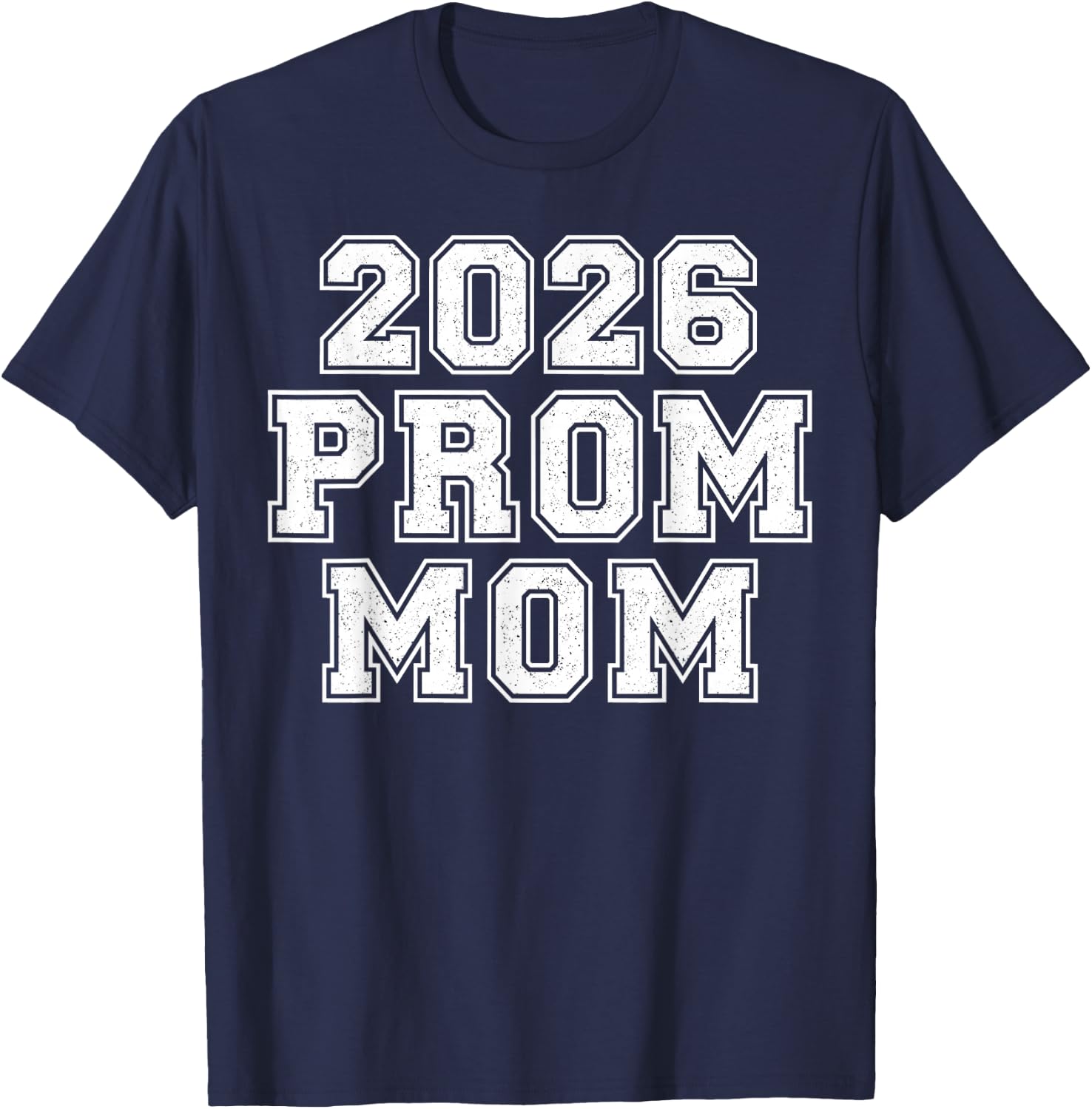 2026 Prom Mom School Dance Planning Prom Mom Team Squad T-Shirt - T-Shirt | Navy