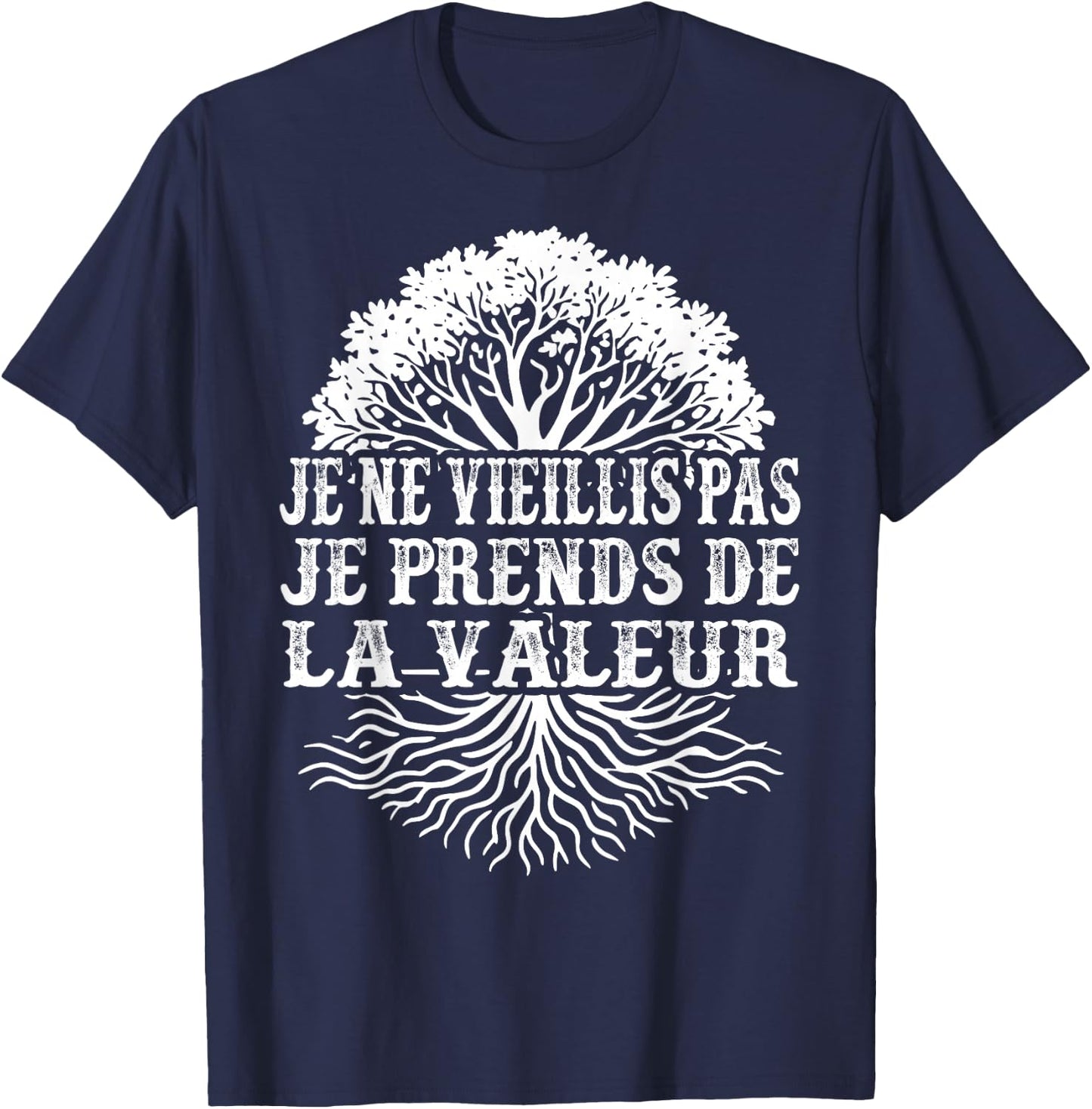 Je Ne Vieillis Pas Je Avends De Valeur Humour Man Woman , Black, S T-Shirt - T-Shirt | Navy