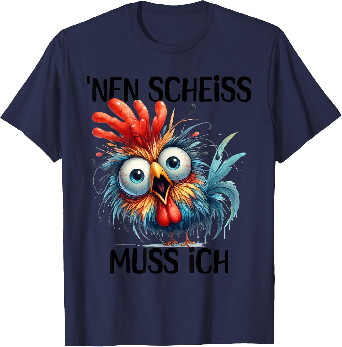 Funny Chicken with Cheeky Saying 'nen Scheiss muss ich , gray T-Shirt - T-Shirt | Navy