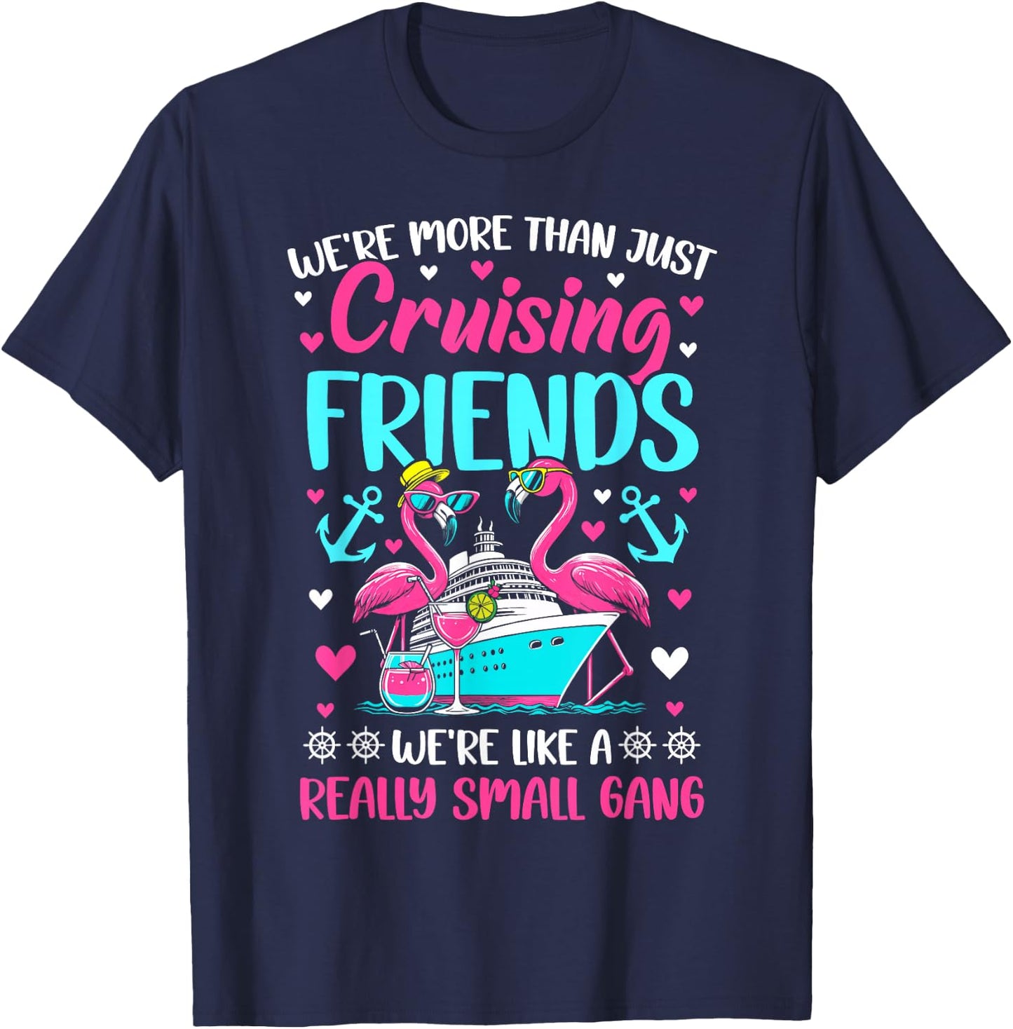 Friends cruise we're like a small gang friends cruising T-Shirt - T-Shirt | Navy