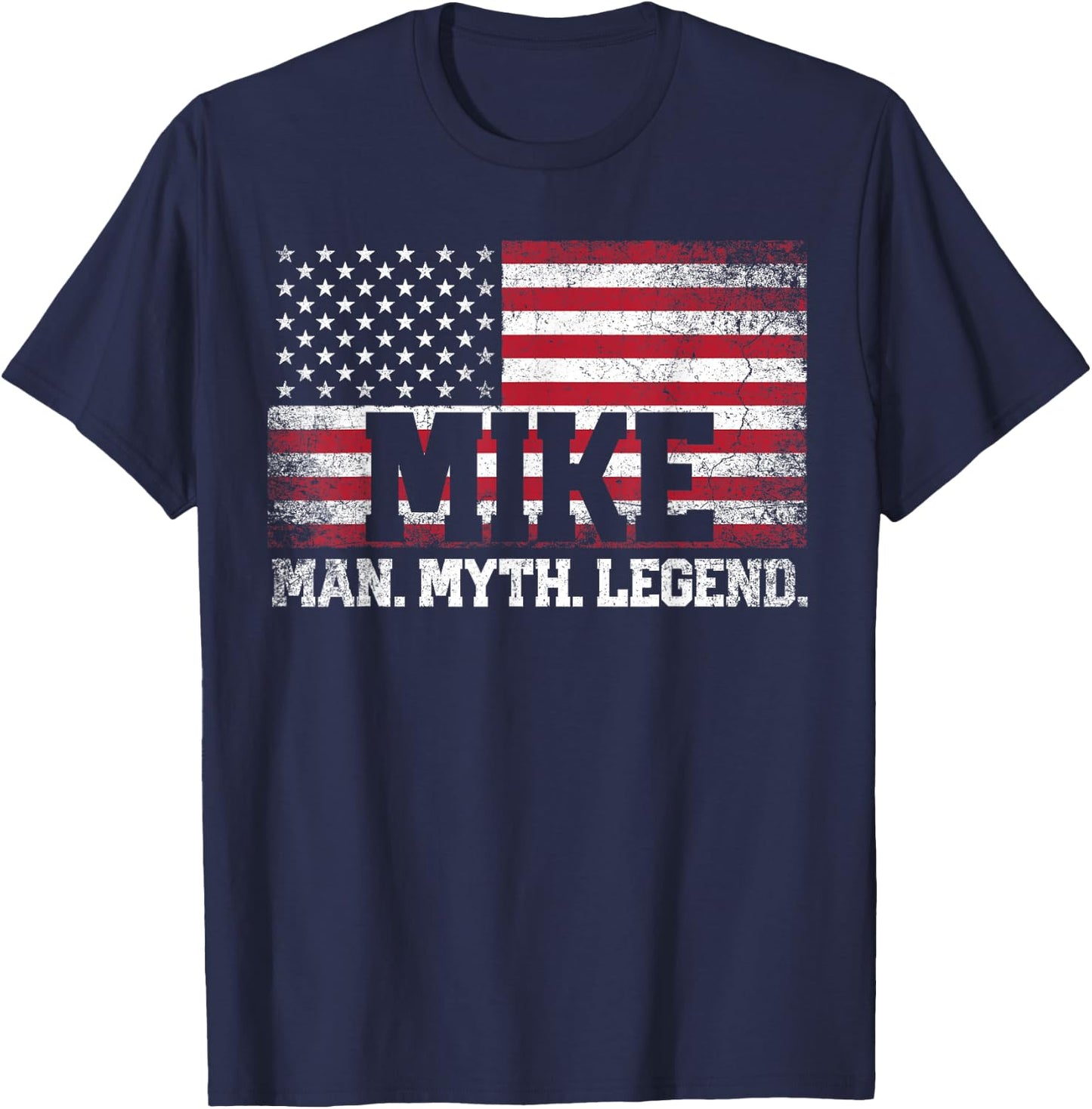 Mike - The Man Myth Legend Father's Day 4th of July T-Shirt - T-Shirt | Navy
