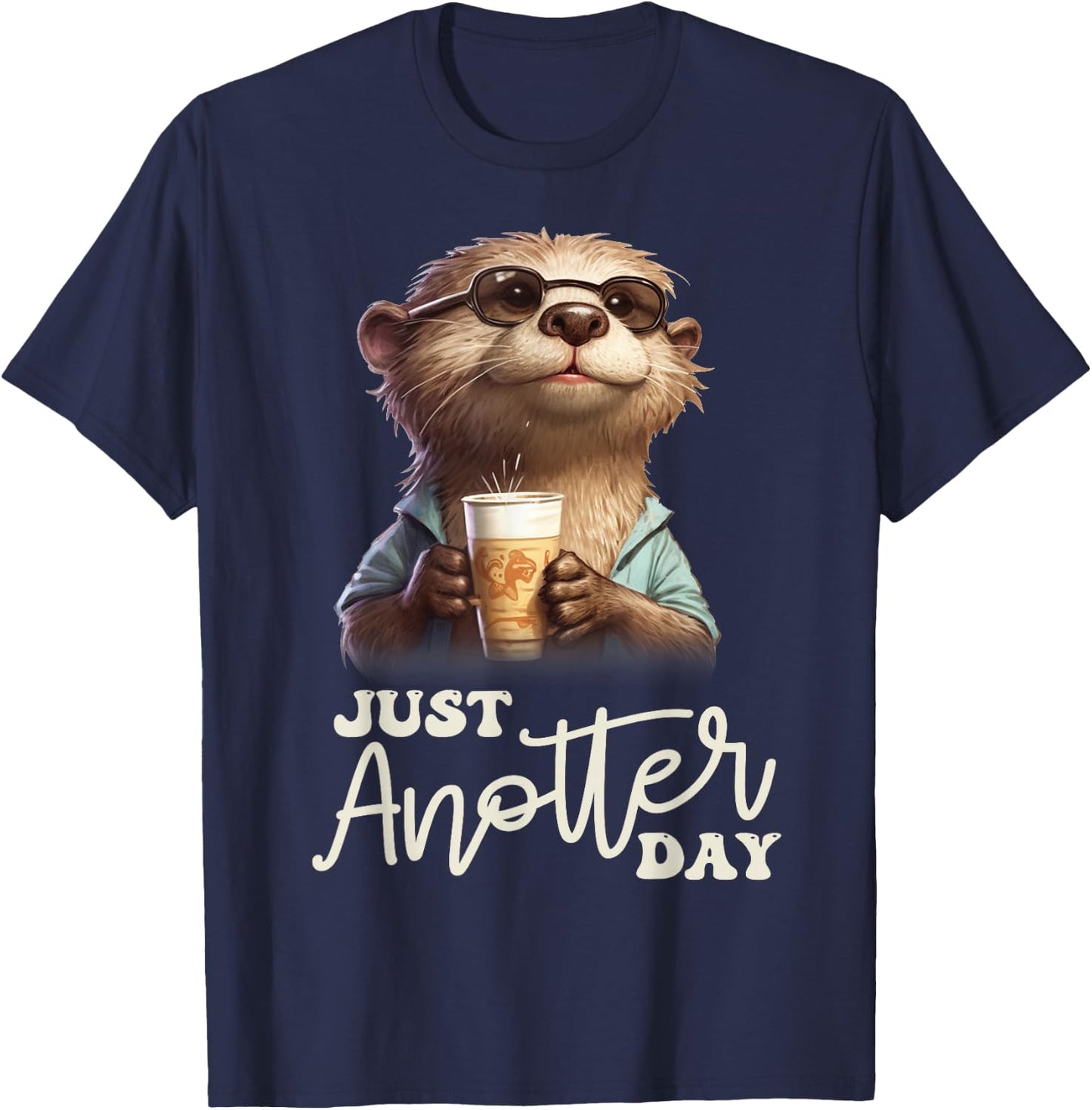 Funny Otter - Just Anotter Day for Otter lover T-Shirt - T-Shirt | Navy