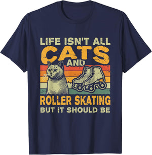 Retro Life Isn't All Cats And Roller Skating T-Shirt - T-Shirt | Navy