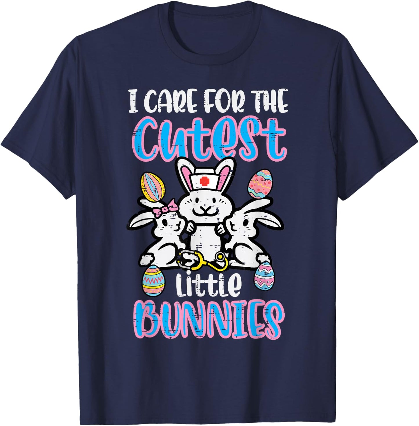 Care For Cutest Little Bunnies Easter Nurse T-Shirt - T-Shirt | Navy